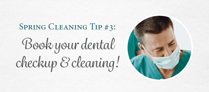 How to “Spring Clean” Your Dental Health Routine
